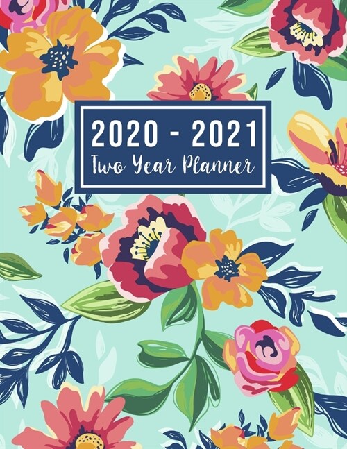 2020-2021 Two Year Planner: 2020-2021 two year planner flower watercolor cover - 24 Months Agenda Planner with Holiday from Jan 2020 - Dec 2021 La (Paperback)