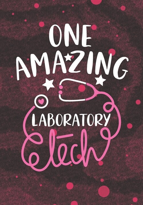 One Amazing Laboratory Tech: Blank Lined Journal Notebook for Laboratory technician, LAB tech Practitioner, and Medical Lab Technologists Student G (Paperback)