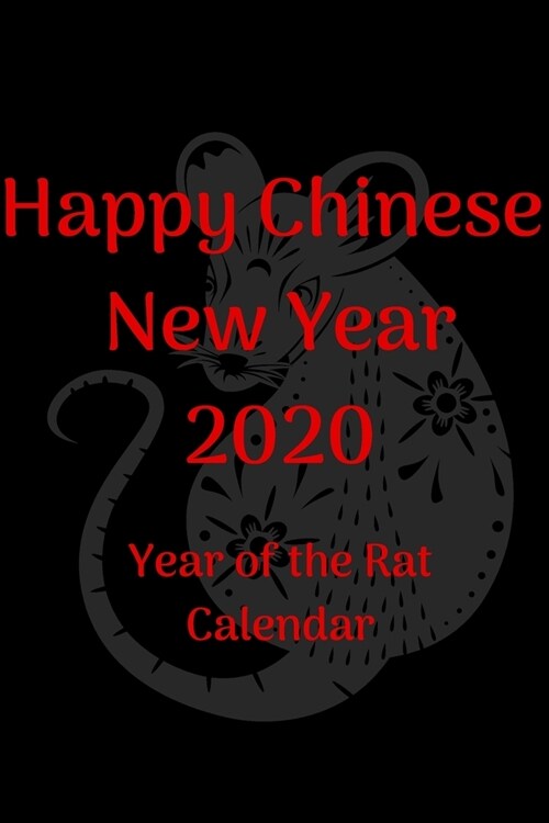 Happy Chinese New Year 2020: Chinese New Year Planner 2020; Chinese New Year Calendar 2020; Year of the Rat; 6x9inch with weekly view (Paperback)