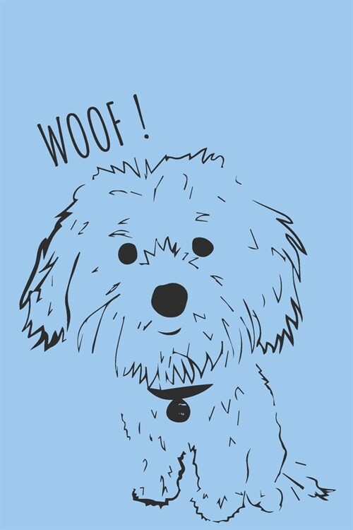 Woof !: Cot? de Tul?r Dog Journal - Notebook with Dog Theme - Write In Journal Diary Log Book Gift - 110 Lined Pages (Paperback)