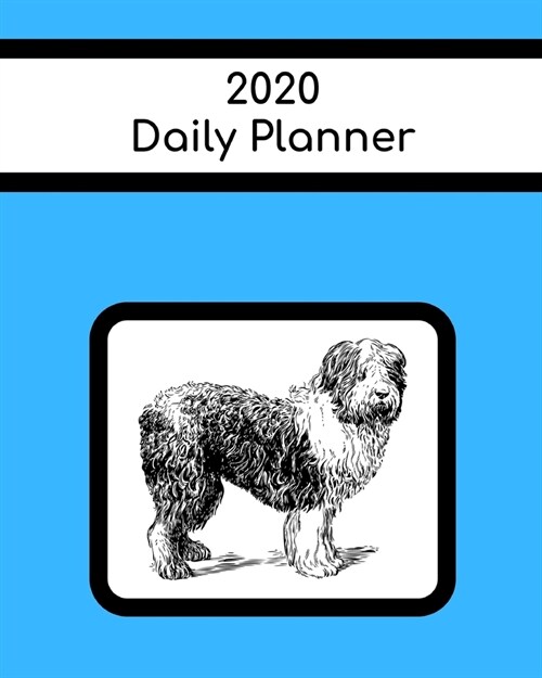 2020 Daily Planner: Sheepdog; January 1, 2020 - December 31, 2020; 8 x 10 (Paperback)