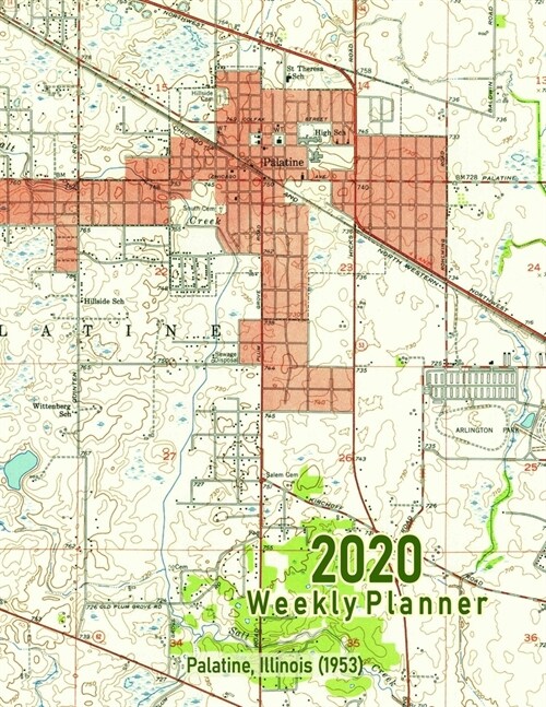 2020 Weekly Planner: Palatine, Illinois (1953): Vintage Topo Map Cover (Paperback)