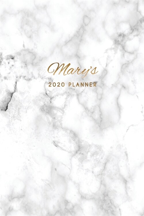 Marys 2020 Planner: Weekly + Monthly View - Marble + Gold Personalized - 6x9 in - 2020 Calendar Organizer with Bonus Dotted Grid Pages + I (Paperback)