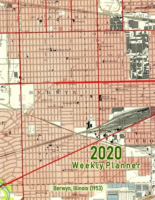 2020 Weekly Planner: Berwyn, Illinois (1953): Vintage Topo Map Cover (Paperback)