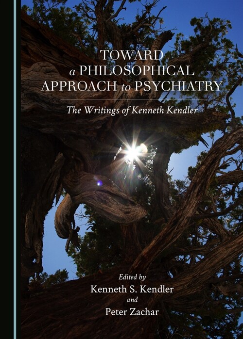 Toward a Philosophical Approach to Psychiatry: The Writings of Kenneth Kendler (Hardcover)