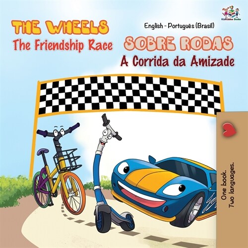 The Wheels - The Friendship Race (English Portuguese Bilingual Book - Brazilian) (Paperback, 2)