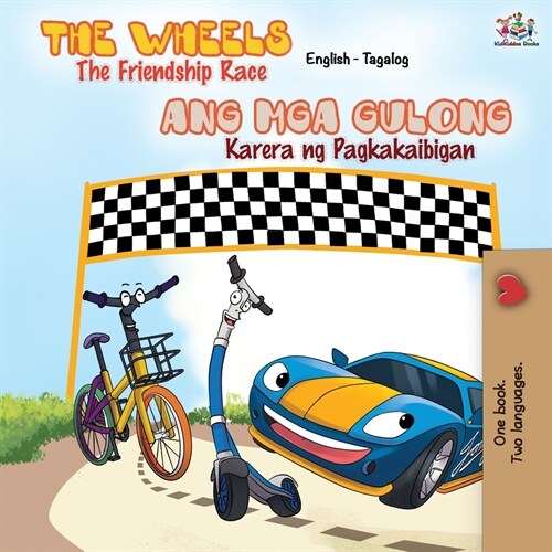 The Wheels The Friendship Race: English Tagalog Bilingual Book (Paperback, 2)