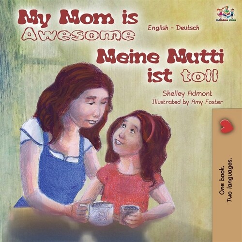 My Mom is Awesome Meine Mutti ist toll: English German Bilingual Book (Paperback, 2)