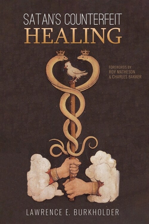 Satans Counterfeit Healing (Hardcover)