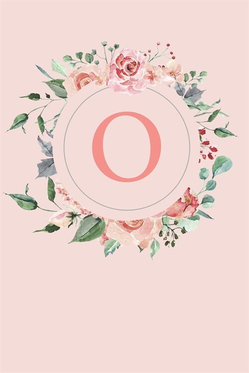 O: A Soft Pink Floral Wreath Monogram Sketchbook with Roses and Peonies - 110 Sketchbook Pages (6 x 9) - Floral Watercolo (Paperback)