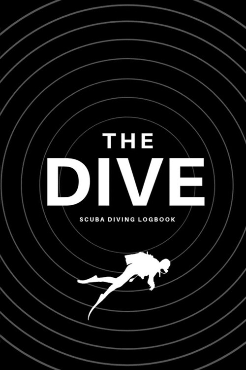 The Dive Scuba Diving Logbook: Comprehencive Logbook For 100 Dives (Paperback)