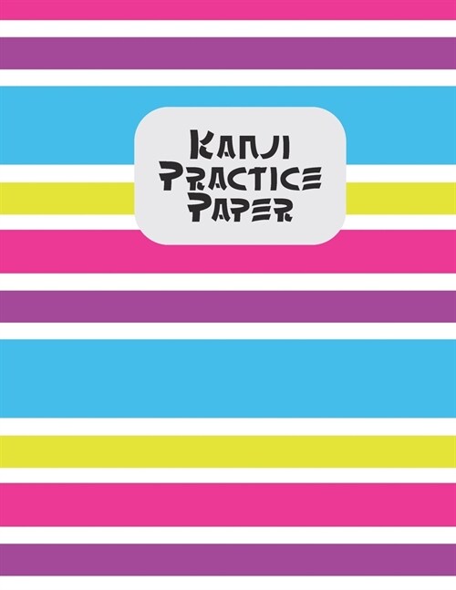 Kanji Practice Book: Japanese Lettering Practice Paper (Paperback)