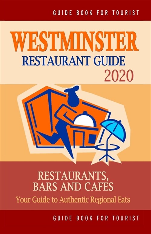 Westminster Restaurant Guide 2020: Your Guide to Authentic Regional Eats in Westminster, Colorado (Restaurant Guide 2020) (Paperback)
