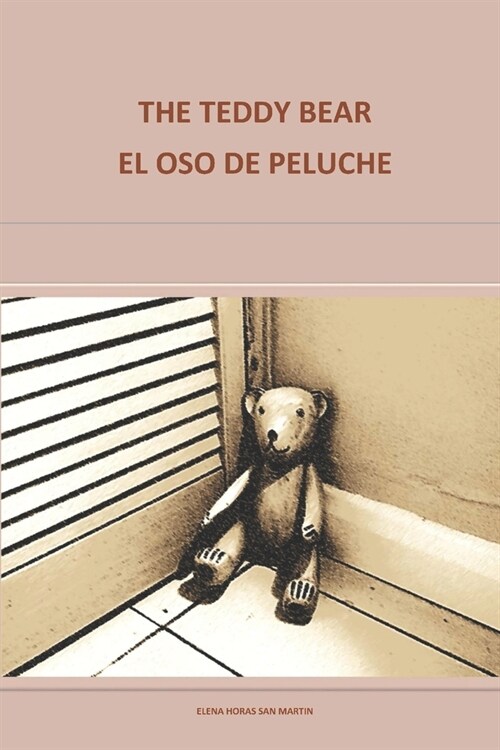THE TEDDY BEAR - EL OSO DE PELUCHE (Bilingual Edition in English and Spanish) (Paperback)