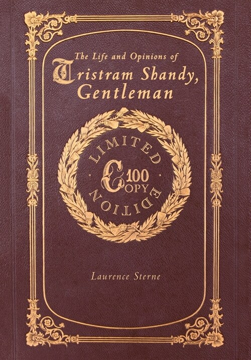 The Life and Opinions of Tristram Shandy, Gentleman (100 Copy Limited Edition) (Hardcover)