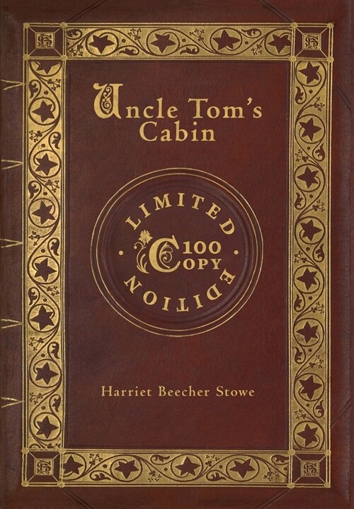 Uncle Toms Cabin (100 Copy Limited Edition) (Hardcover)