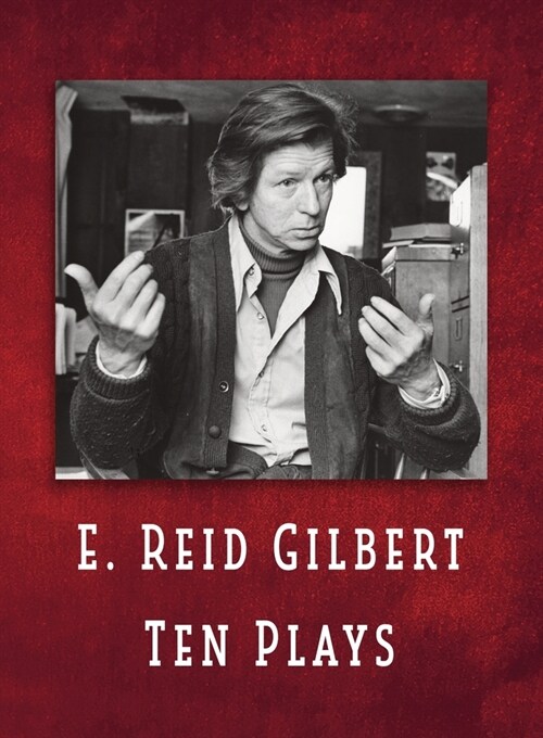 E. Reid Gilbert Ten Plays (Paperback)