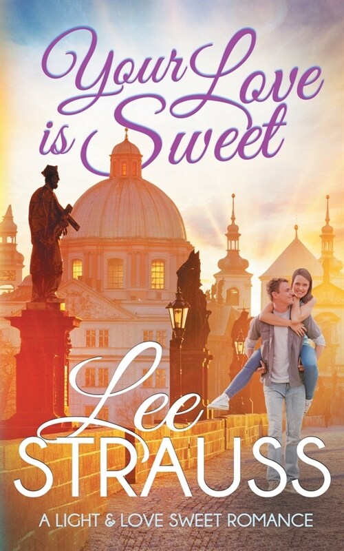 Your Love is Sweet: a clean sweet romance (Paperback)