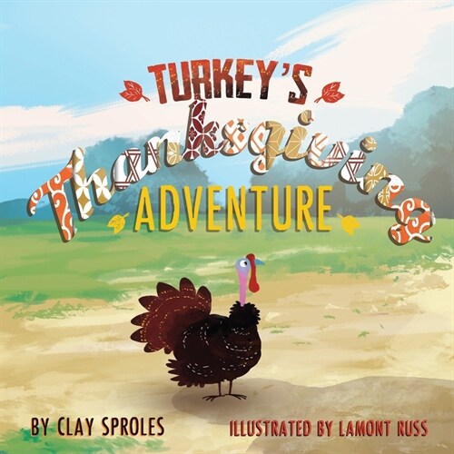 Turkeys Thanksgiving Adventure: A Barnyard Tale (Paperback, Paper Back)