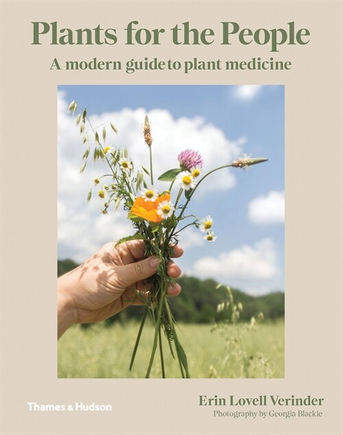 Plants for the People: A Modern Guide to Plant Medicine (Hardcover)