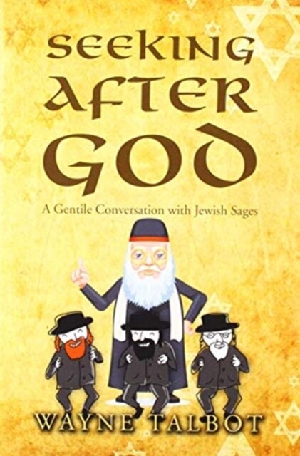 Seeking After God: A Gentile Conversation with Jewish Sages (Hardcover)