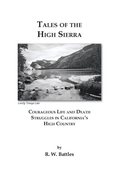 Tales of the High Sierra: Courageous Life and Death Struggles in Californias High Country (Paperback)