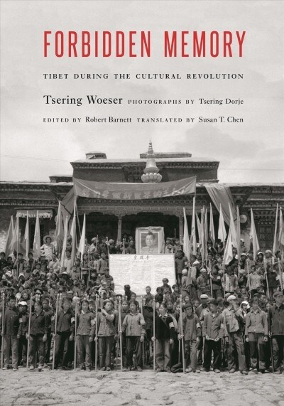 Forbidden Memory: Tibet During the Cultural Revolution (Hardcover)