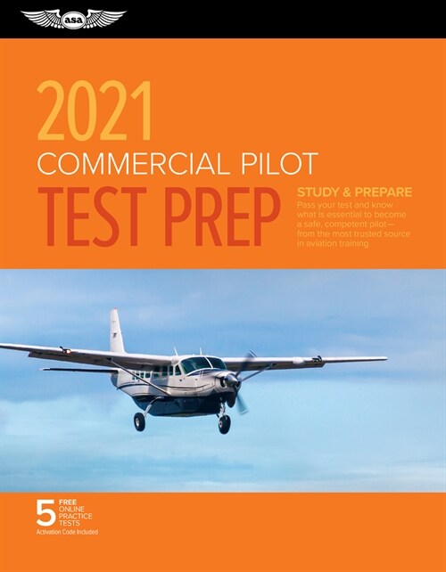 Commercial Pilot Test Prep 2021: Study & Prepare: Pass Your Test and Know What Is Essential to Become a Safe, Competent Pilot from the Most Trusted So (Paperback, 2021)