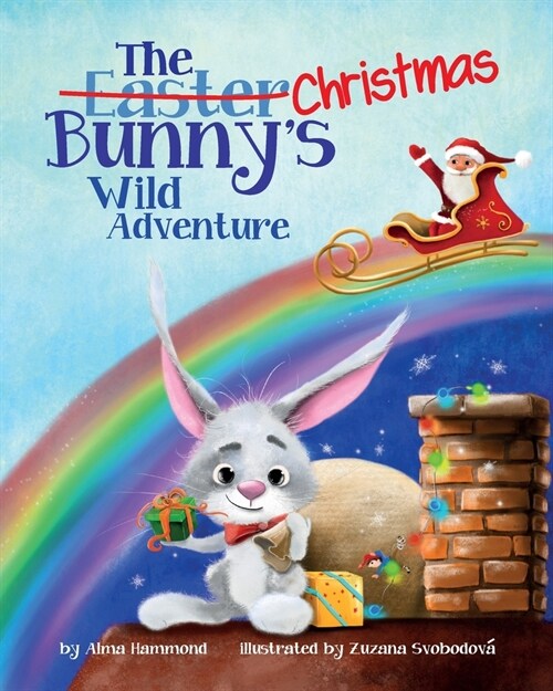 The Christmas Bunnys Wild Adventure (Paperback)