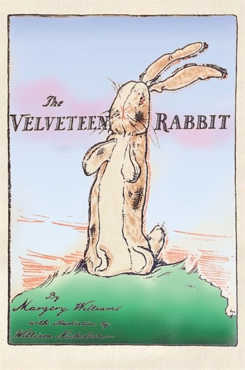 The Velveteen Rabbit: Hardcover Original 1922 Full Color Reproduction (Hardcover)