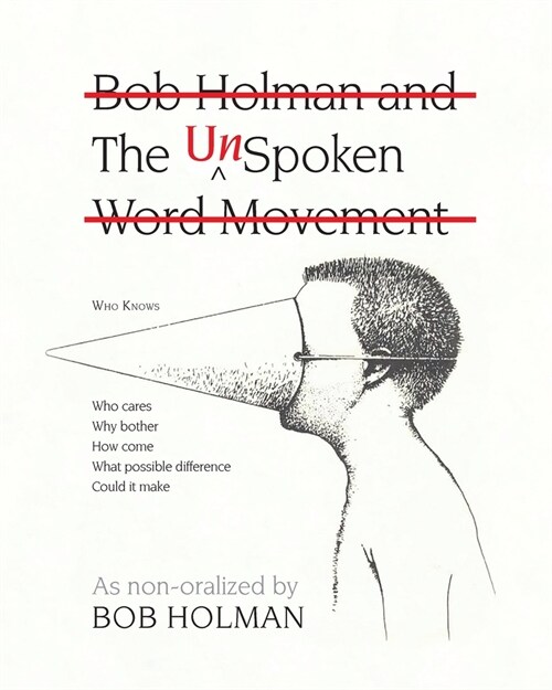 The UnSpoken: Bob Holman and the UnSpoken Word Movement (Paperback)
