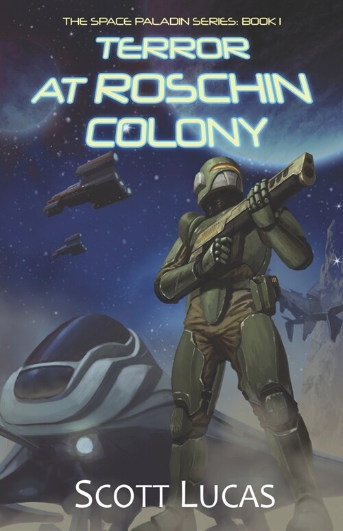 Terror at Roschin Colony: The Space Paladin Series: Book 1 (Paperback)
