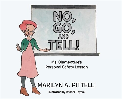 No, Go, and Tell!: Ms. Clementines Personal Safety Lesson (Hardcover)