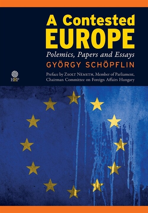 A Contested Europe: Polemics, Papers and Essays (Hardcover)