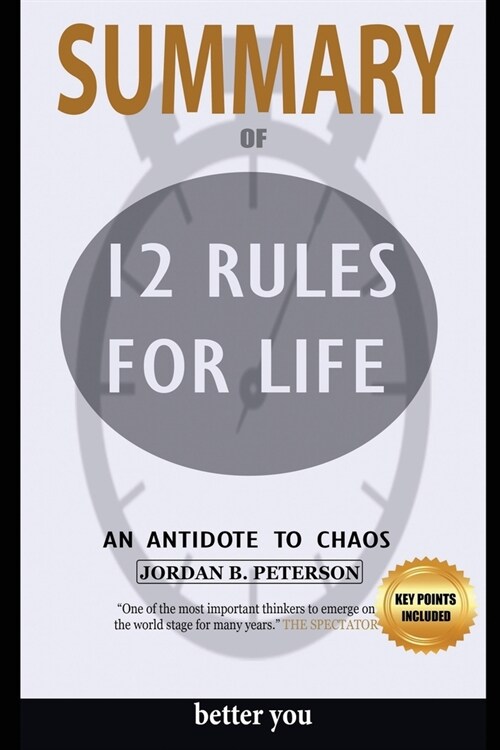 Summary 12 Rules for Life: An Antidote to Chaos (Paperback)