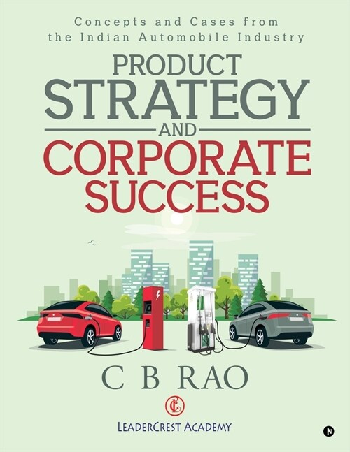 Product Strategy and Corporate Success: Concepts and Cases from the Indian Automobile Industry (Paperback)