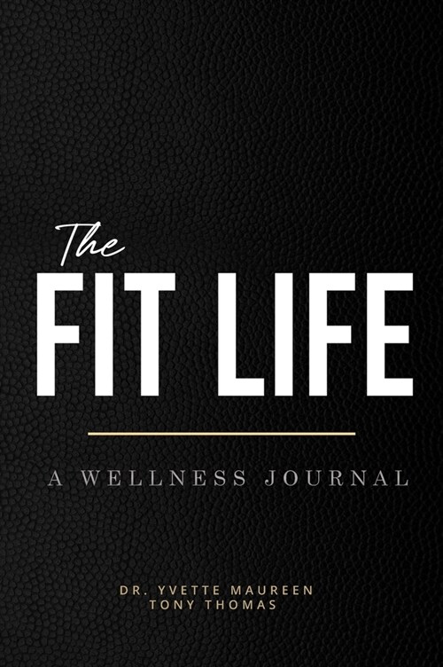 The Fit Life: A Wellness Journal (Standard) (Hardcover, Standard)
