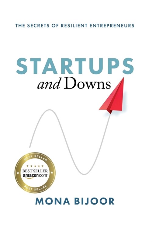 Startups and Downs: The Secrets of Resilient Entrepreneurs (Hardcover)
