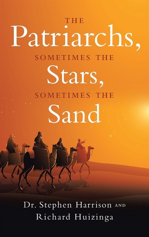 The Patriarchs: Sometimes the Stars, Sometimes the Sand (Hardcover)