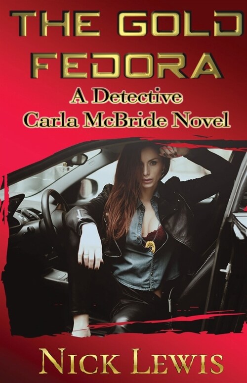 The Detective Carla McBride Chronicles: The Gold Fedora (Paperback)