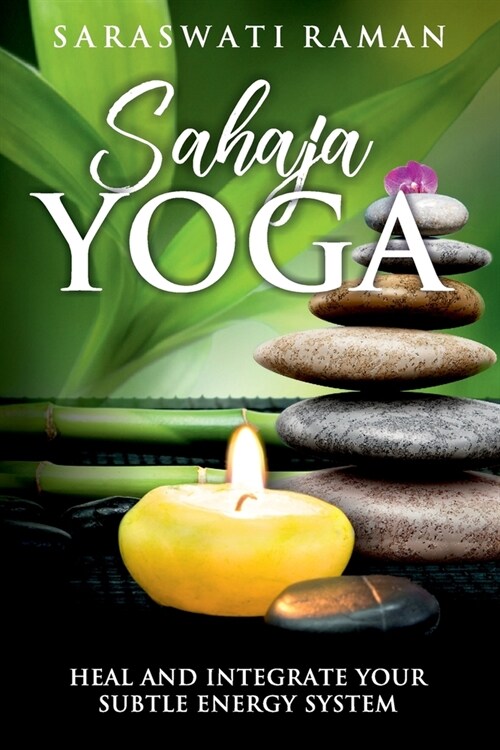 Sahaja Yoga: Heal and Integrate Your Subtle Energy System (Paperback)
