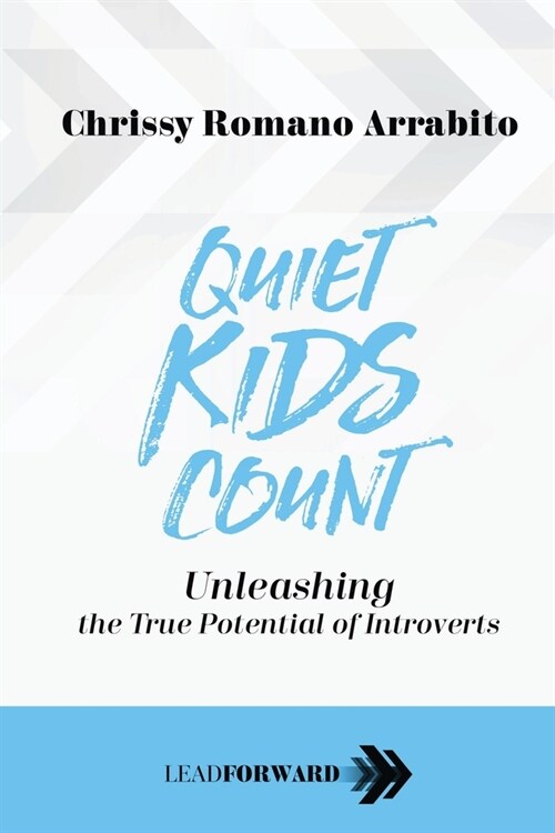 Quiet Kids Count: Unleashing the True Potential of Introverts (Paperback)