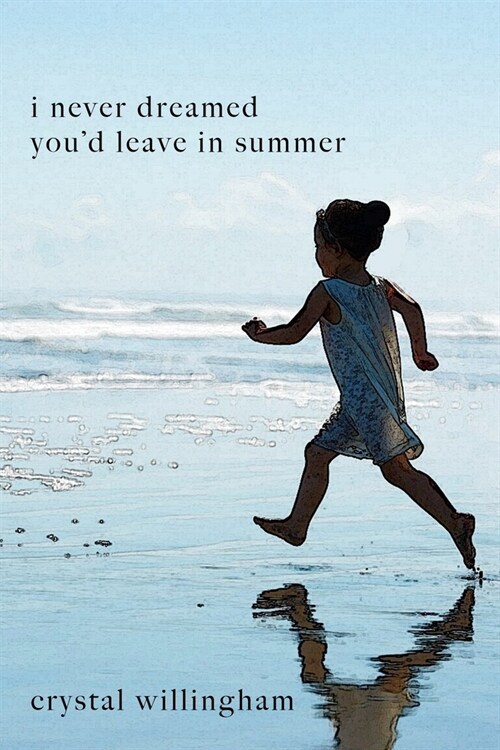 I Never Dreamed Youd Leave In Summer: A Mothers Journey from Mourning to Morning (Paperback)
