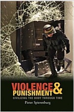 Violence and Punishment : Civilizing the Body Through Time (Paperback)