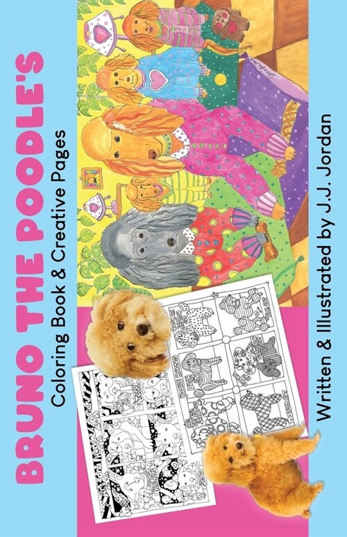 Bruno the Poodles Coloring Book & Creative Pages: Color, write, draw, and play with Bruno and his friends. (Paperback)