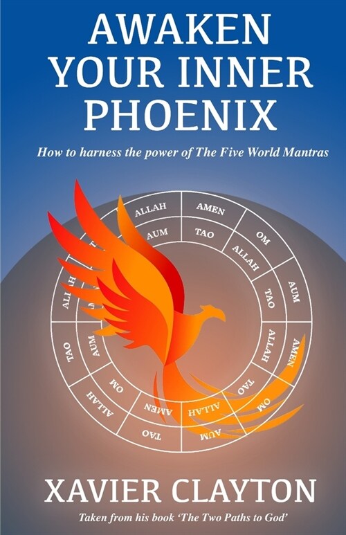Awaken Your Inner Phoenix: How to Harness the Power of The Five World Mantras (Paperback)
