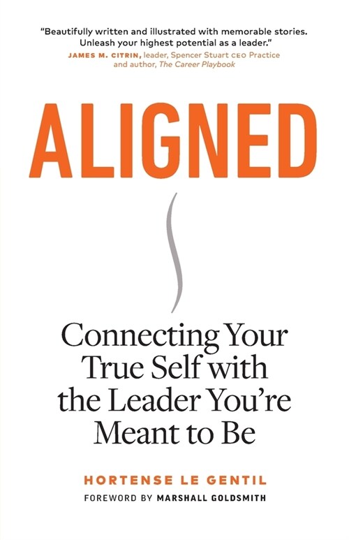 Aligned: Connecting Your True Self with the Leader Youre Meant to Be (Paperback)