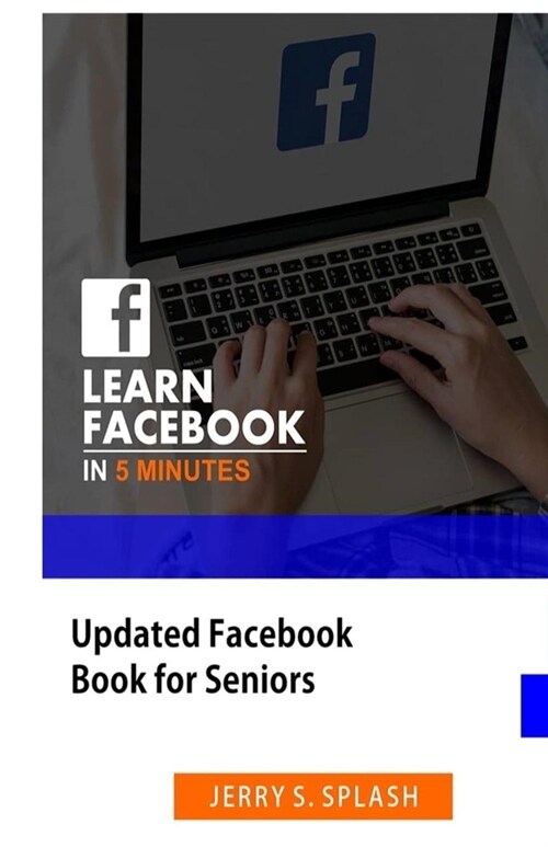 Learn Facebook in 5 Minutes: Updated Facebook Book for Seniors (Paperback)