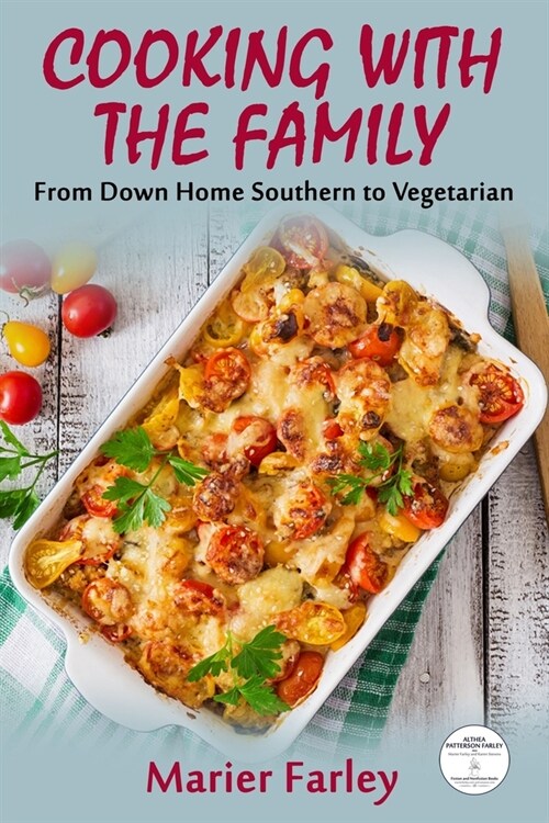 Cooking With The Family: From Down Home Southern to Vegetarian (Paperback)