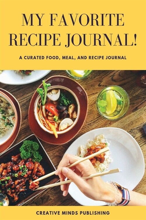 My Favorite Recipe Journal: A Recipe Journal For Your Special Recipes (Blank Recipe Journal/Food Cookbook, Recipe Book/Recipe Organizer, Blank Coo (Paperback)